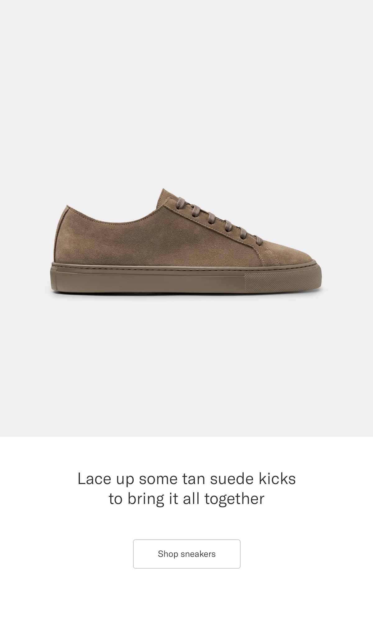 Lace up some tan suede kicks to bring it all together | Shop sneaker